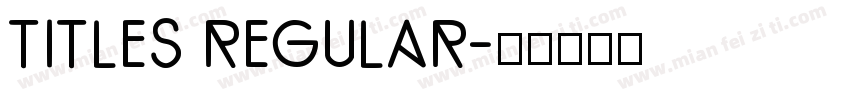 Titles Regular字体转换